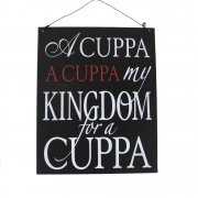 Heaven Sends A Cuppa A Cuppa My Kingdom for a Cuppa Metal Sign 