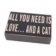 Heaven Sends ALL YOU NEED IS LOVE...AND A CAT Plaque