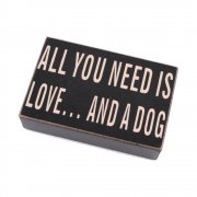 Heaven Sends ALL YOU NEED IS LOVE...AND A DOG Plaque
