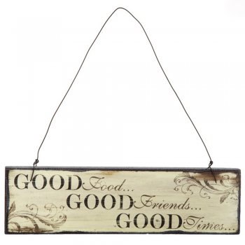 Heaven Sends  Good Food Good Friends Good Times Small Hanging Sign
