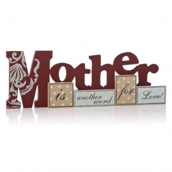 Heaven Sends  Mother is another word for Love Freestanding Sign